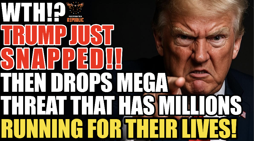 WTH! Trump Just Snapped! Then Drops MEGA Threat That Has Millions Runnings For Their Lives! 